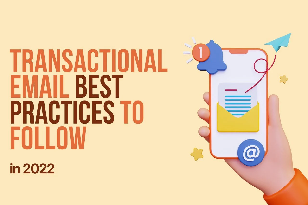 a cover image with a mild orange background and an illustration of a hand with a cellphone showing email notification and a text in big orange font on the left side written "10 Transactional Email Best Practices to Follow in 2022"