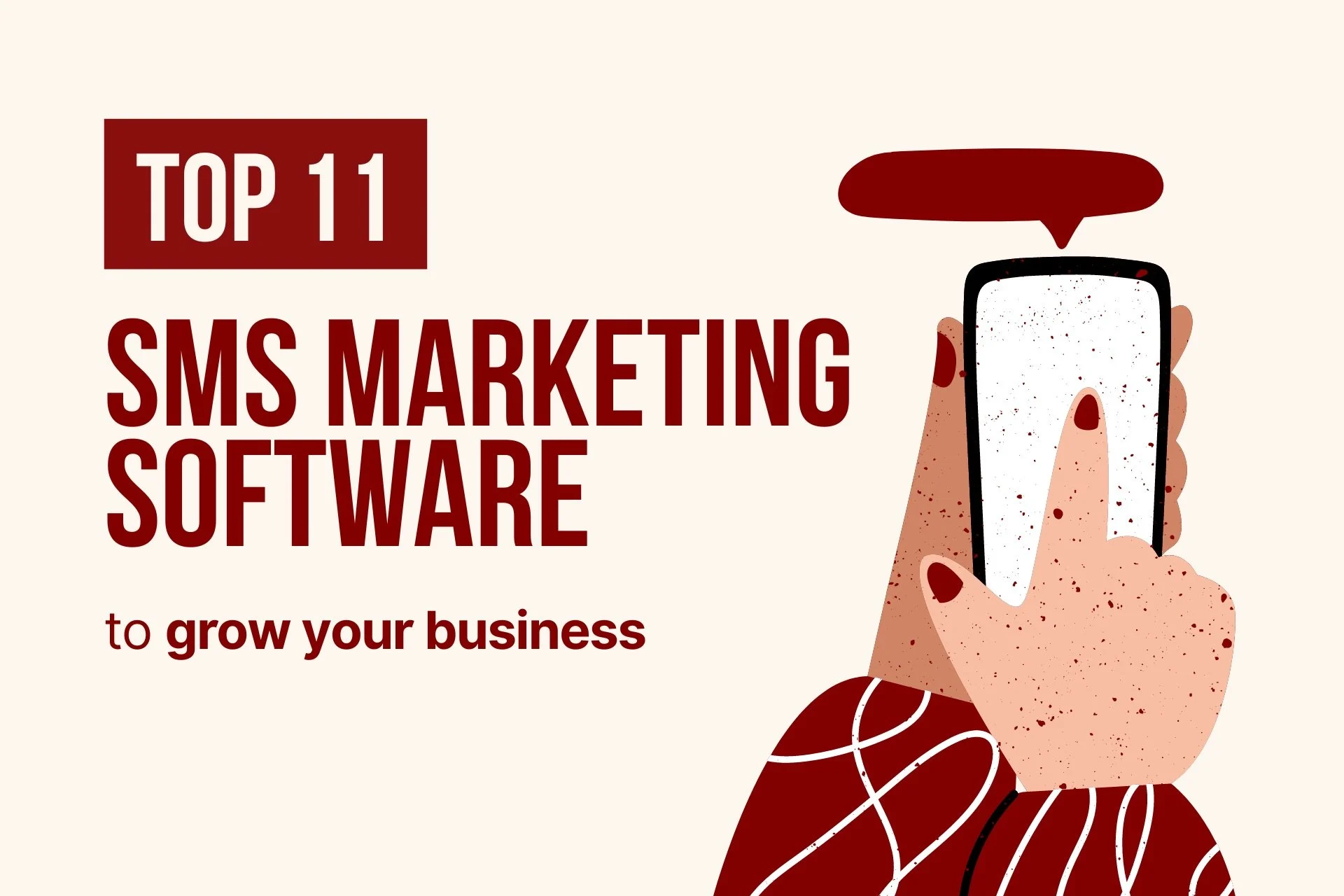 cover image that says "Top 11 SMS marketing software to grow your business" with an illustration of a hand holding a phone