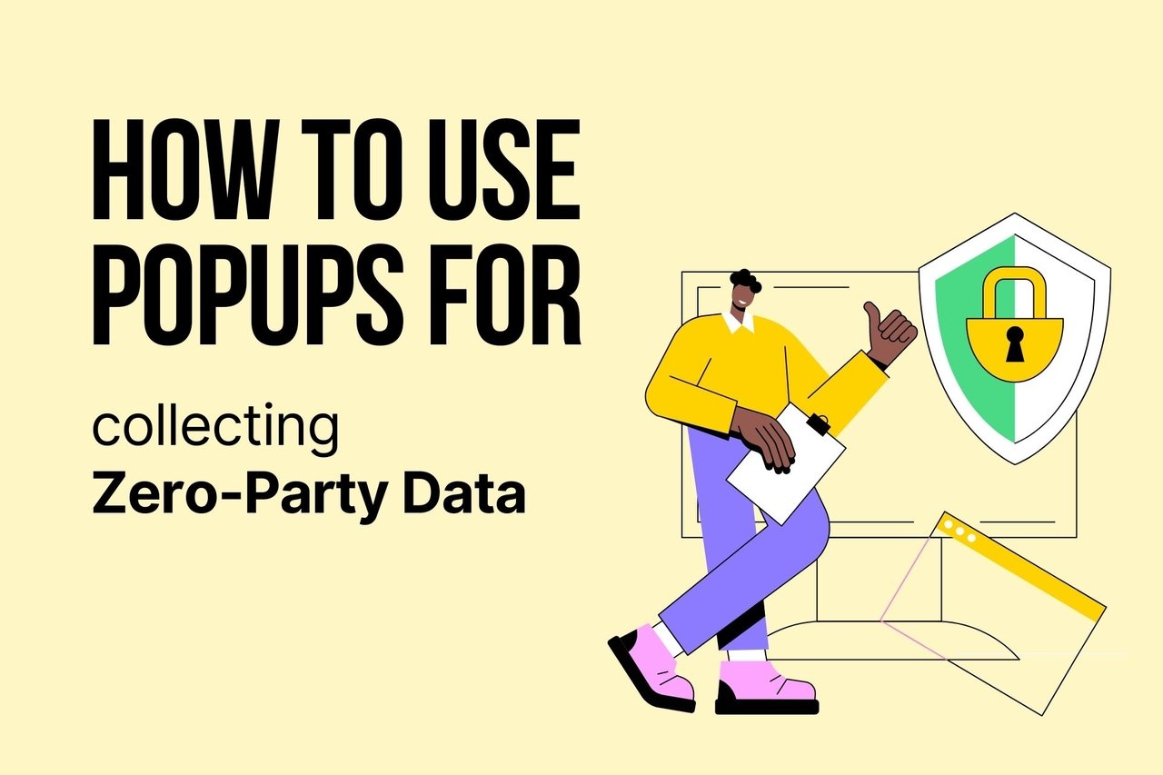 how to use popups for collecting zero party data cover image with an illustration of a man showing thumbs up and a figure about data security