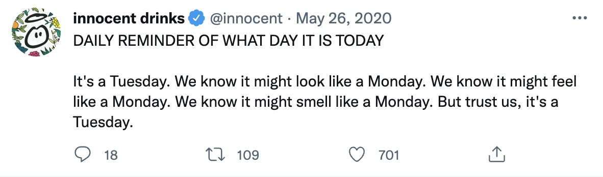 Cita del día en el tuit de Innocent Drinks: "Recordatorio diario de qué día es hoy. Es martes. Sabemos que puede parecer lunes. Sabemos que puede parecer lunes. Sabemos que puede oler a lunes. Pero confía en nosotros, es un martes".