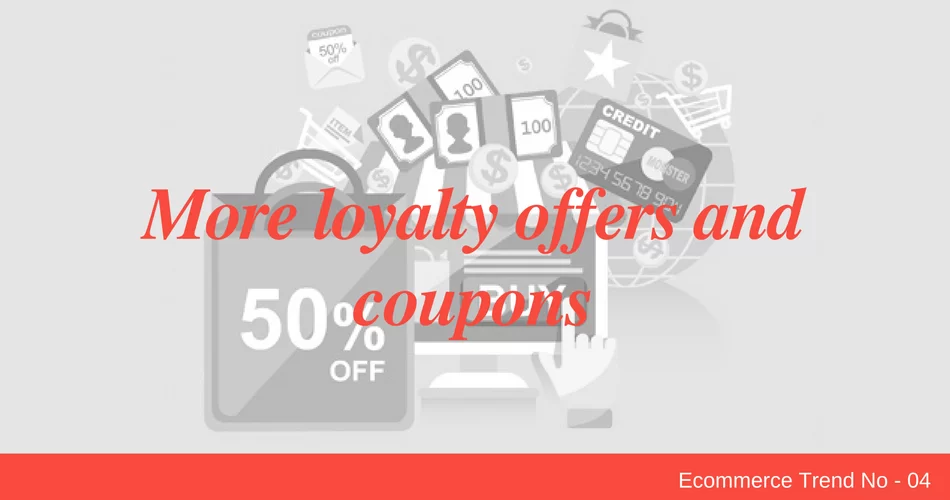 More loyalty offers and coupons