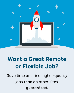 FlexJobs guarantee higher-quality jobs than on other sites, with a focus on remote working.