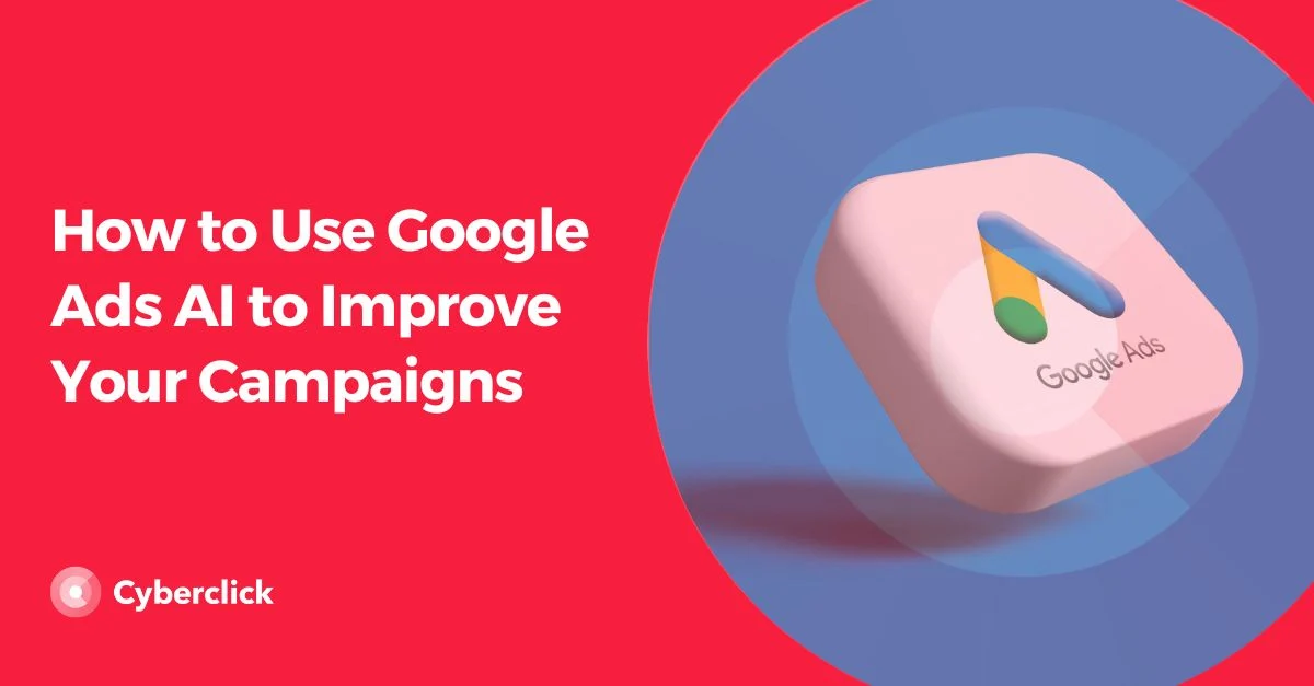 Comment utiliser l'IA de Google Ads pour améliorer vos campagnes