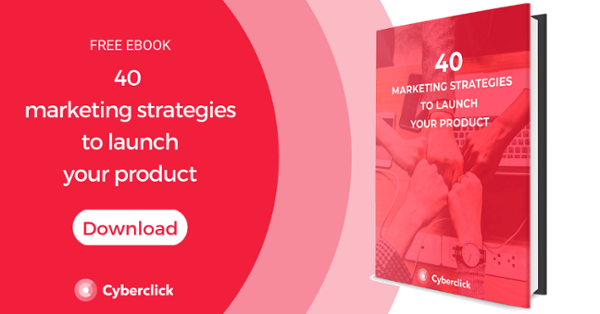 Ebook: 40 estratégias de marketing para lançar seu produto