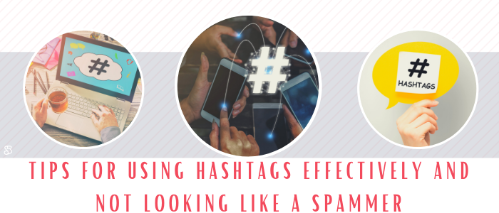 Conseils pour utiliser efficacement les hashtags et ne pas ressembler à un spammeur