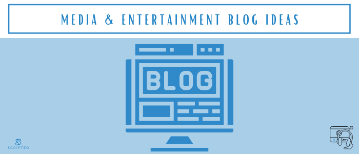 Idee per blog di media e intrattenimento