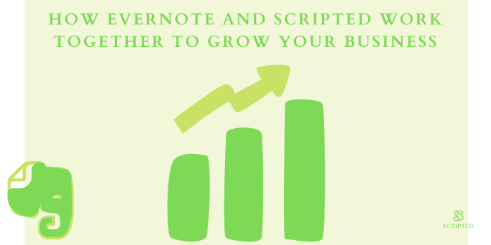 EvernoteとScriptedがどのように連携してビジネスを成長させるか