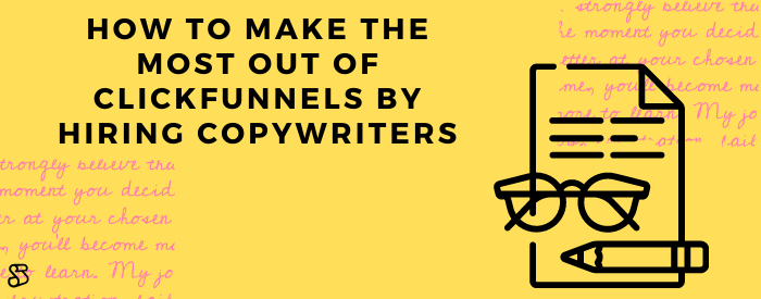 วิธีใช้ประโยชน์สูงสุดจาก Clickfunnels โดยการจ้าง copywriters