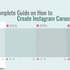 Kompletny przewodnik po tworzeniu karuzeli na Instagramie