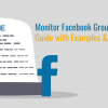 Surveiller les groupes Facebook : guide avec exemples et outils (2022)