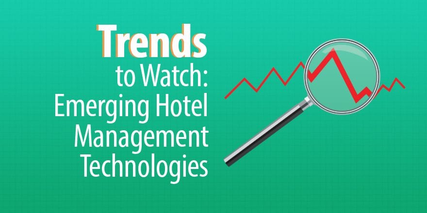 Trends im Auge: Neue Hotelmanagement-Technologien