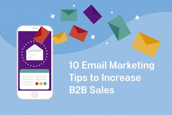 10 consejos de marketing por correo electrónico para aumentar las ventas B2B