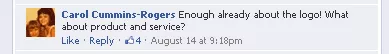 "Enough already about the logo! What about product and service?" - Yahoo! Facebook comment