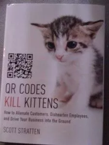 QR Codes Kill Kittens โดย Scott Strattern