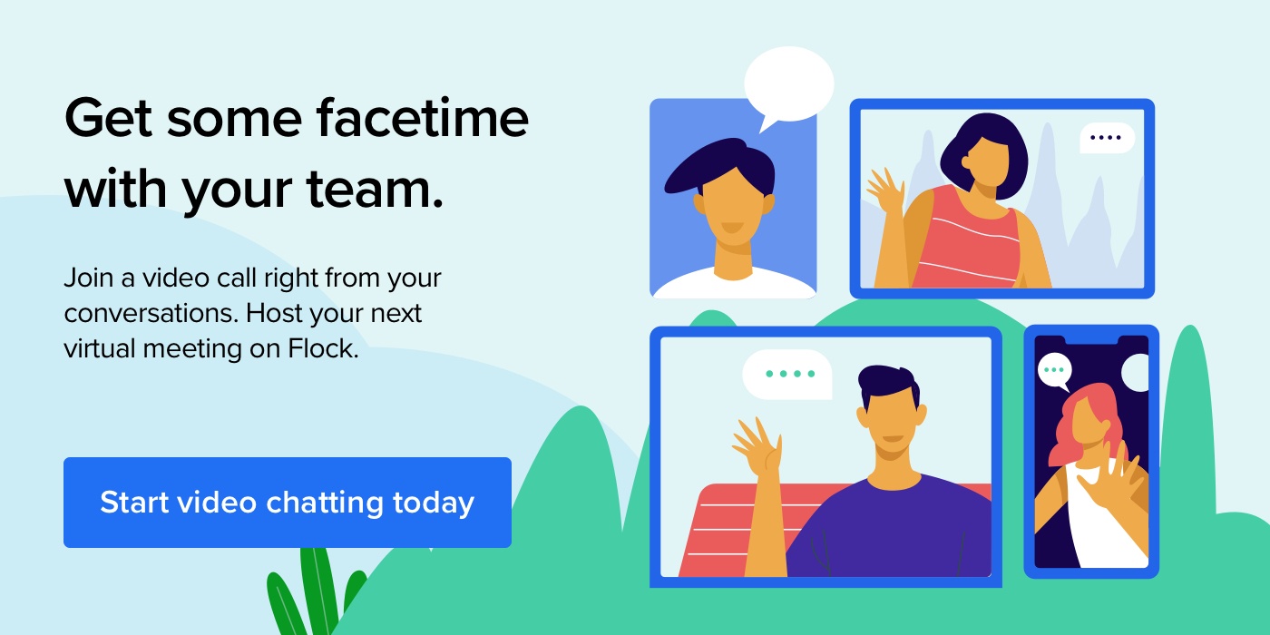 Obtenha algum facetime com o seu tempo. Participe de uma videochamada diretamente de suas conversas. Organize sua próxima reunião virtual no Flock.