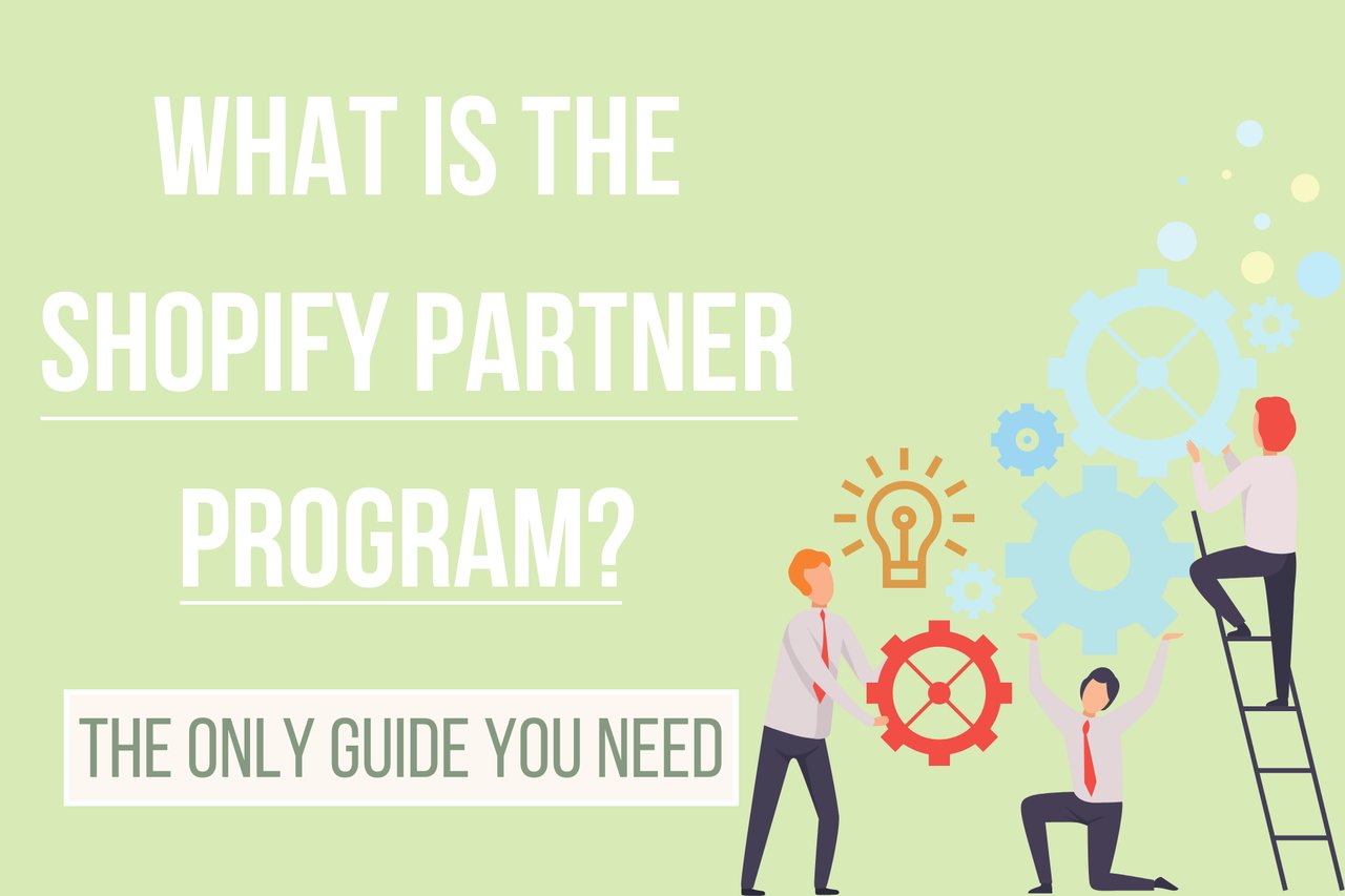 what is the Shopify Partner Program The Only Guide You Need cover image including an illustration of people working together